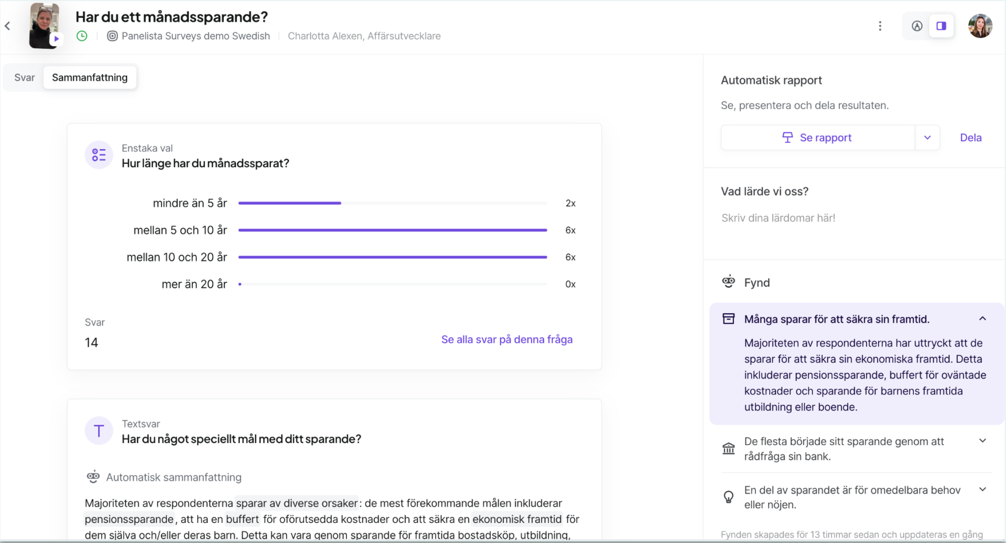 Massor av insikter från många med Panelista surveys
